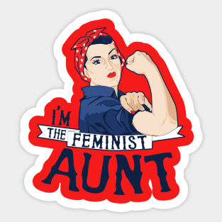 I'm the feminist Aunt rosie the riveter Sticker